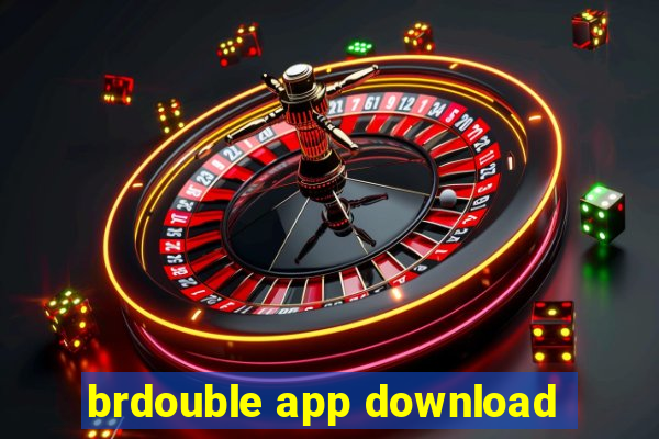 brdouble app download